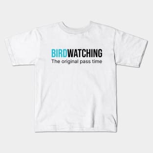 Birdwatching - The Original Pass Time Kids T-Shirt